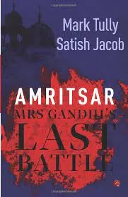 Amritsar: Mrs Gandhi’s Last Battle || Mark Tully ||