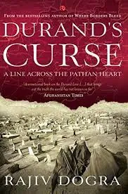 Durand’s Curse A Line Across the Pathan Heart || Rajiv Dogra ||