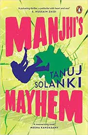 MANJHI’S MAYHEM || TANUJ SOLANKI