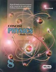 Concise Physics Class- 8 (2022-23) || Selina Publishers