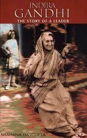Indira Gandhi  The Story of a Leader || Shahana Dasgupta ||