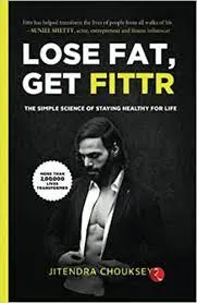 LOSE FAT, GET FITTR: THE SIMPLE SCIENCE OF STAYING HEALTHY FOR LIFE || Jitendra Chouksey ||