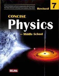 Concise Physics Class-7 (2022-23) || Selina Publishers