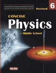 Concise Physics Class- 6 (2022-23) || Selina Publishers