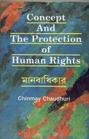 Concept And The Protection Of Human Rights (Manabadhikar) ll Chinmoy Chowdhury