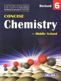 Concise Chemistry Class- 6 (2022-23) || Selina Publishers