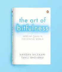 The Art of Bitfulness  Keeping Calm in the Digital World | Penguin Non-fiction & Self Help Books || Nandan Nilekani | Tanuj Bhojwani ||