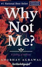 Why Not Me? A Feeling of Millions || Anubhav Agrawal ||