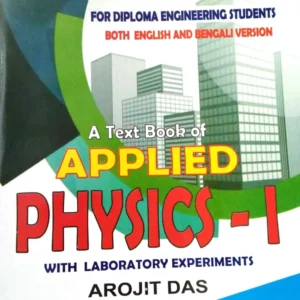 A Text Book Of Applied Physics – Vol. 1- Both In English And Bengali Language (With Laboratory Experiments) || Arojit Das