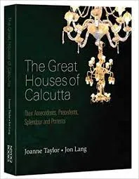 The Great Houses of Calcutta || Joanne Taylor, Jon Lang