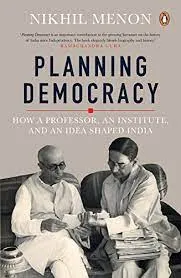 Planning Democracy  How a Professor an Institute, and an Idea Shaped India || Nikhil Menon ||