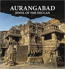 Aurangabad: Jewel of the Deccan|| Rashmi Jolly
