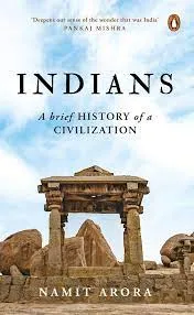 Indians A Brief History of a Civilization || Namit Arora ||