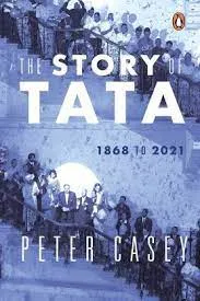 The Story of Tata 1868 to 2021 | An authorized account of the Tata family and their companies with exclusive interviews with Ratan Tata || Peter Casey ||