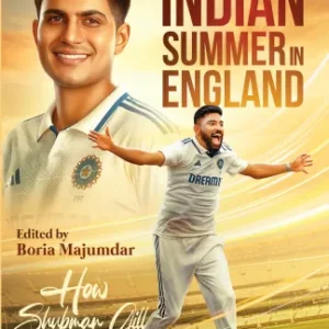 AN INDIAN SUMMER IN ENGLAND || Edited By Boria Majumdar
