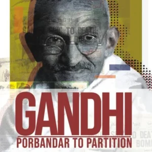 Gandhi: Porbandar to Partition || Dilip Datta