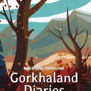 Gorkhaland Diaries: Even Dreams, Uneven Lives || Satyadeep S. Chhetri