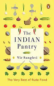 The Indian Pantry: The Very Best of Rude Food || Vir Sanghvi ||