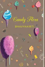 CANDY FLOSS || Bhavyakirti ||