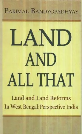 LAND AND ALL THAT || PARIMAL BANDYOPADHYAY