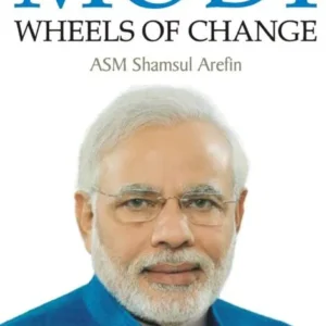 Modi: Wheels of Change 2 || ASM Shamshul Arefin