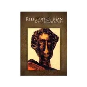RELIGION OF MAN || RABINDRANATH TAGORE