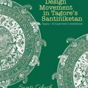 DESIGN MOVEMENT IN TAGORE’S SANTINIKETAN: ALPANA-AN EXPERIMENT IN AESTHETICISM || SWATI GHOSH