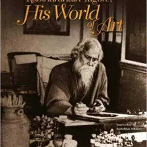 RABINDRANATH TAGORE: HIS WORLD OF ART || SUPRIYA ROY