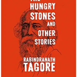 THE HUNGRY STONES AND OTHER STORIES || RABINDRANATH TAGORE