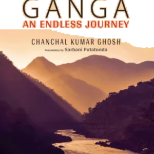 GANGA: AN ENDLESS JOURNEY || CHANCHAL KUMAR GHOSH