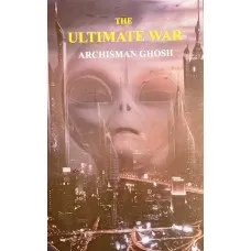 THE ULTIMATE WAR || ARCHISMAN GHOSE