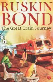 The Great Train Journey || Ruskin Bond ||